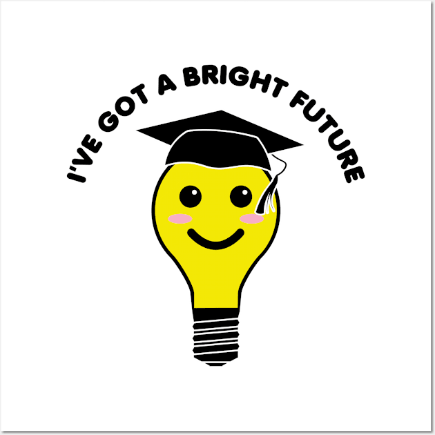 I’ve Got A Bright Future 2 Wall Art by DPattonPD